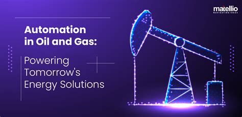 Automation In Oil And Gas Powering Tomorrow S Energy Solutions Automation In Oil And Gas Powering Tomorrow S Energy Solutions