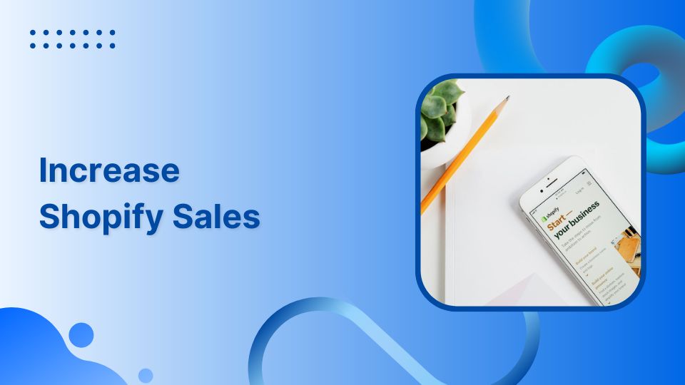 How To Increase Sales On Shopify 10 Proven Ways Updimes How To Increase Sales On Shopify 10 Proven Ways Updimes